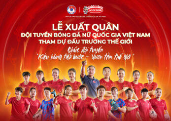 KICK-OFF CEREMONY – VIETNAMESE WOMAN FOOTBALL TEAM DEPART FOR FINAL GROUND – WOMAN FIFA WORLD CUP 2023